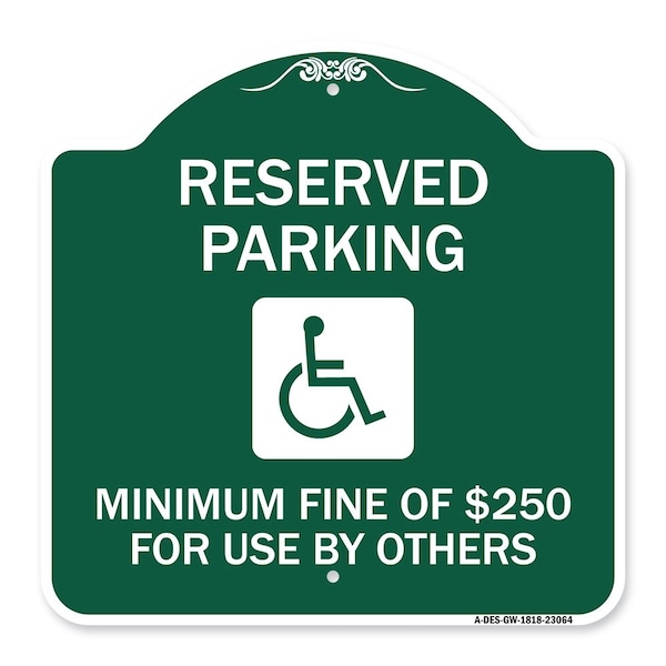 Reserved Parking Minimum Fine of $250 for Use by Others Accessible Alum, 18" x 18", GW-1818-23064